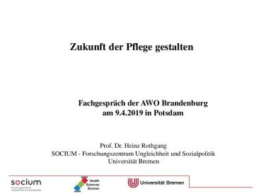 Zukunft der Pflege gestalten! Eckpunkte einer tragfähigen Finanzierung der Pflege